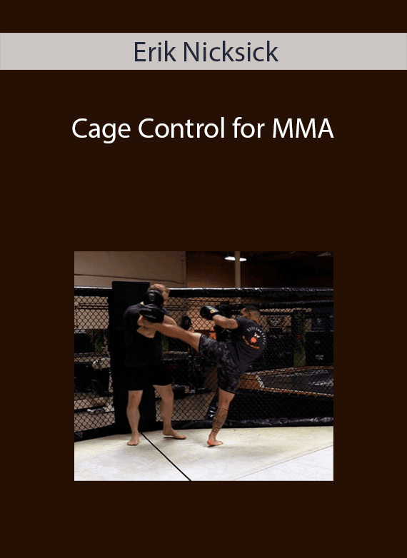 Erik Nicksick - Cage Control for MMA