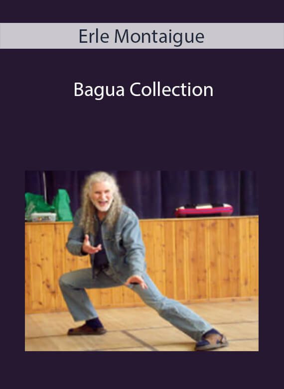 Erle Montaigue - Bagua Collection