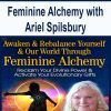 [Download Now] Feminine Alchemy with Ariel Spilsbury