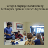 Foreign Language RoadRunning Techniques - Spanish Course: Argentinian