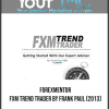 ForexMentor - FXM Trend Trader by Frank Paul (2013)