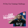 Friedemann Findeisen - 30 Day Ear Training Challenge