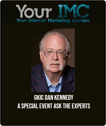 GKIC Dan Kennedy - A Special Event: Ask the Experts