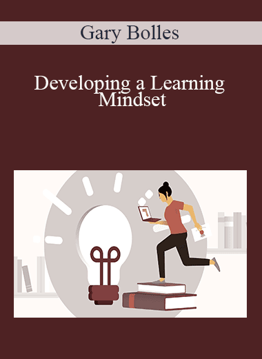 Gary Bolles - Developing a Learning Mindset