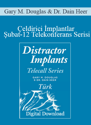 Gary M. Douglas & Dr. Dain Heer - Çeldirici İmplantlar Şubat-12 Telekonferans Serisi (Distractor Implants Feb-12 Teleseries - Turkish)