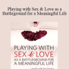 Gary M. Douglas - Playing with Sex & Love as a Battleground for a Meaningful Life