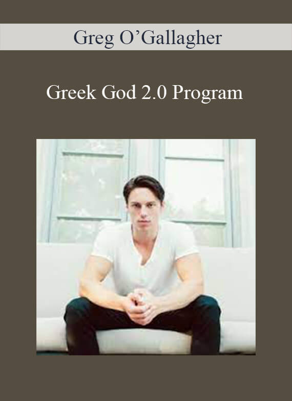 [Download Now] Greg O’Gallagher – Greek God 2.0 Program