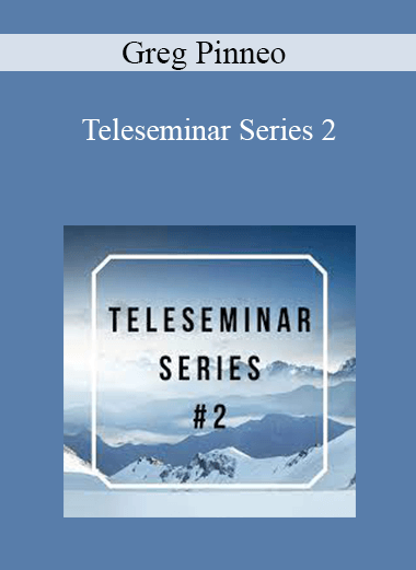 Greg Pinneo - Teleseminar Series 2