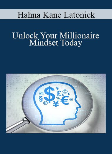 Hahna Kane Latonick - Unlock Your Millionaire Mindset Today