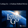 Hale Dwoskin - Letting Go - A Sedona Method Movie