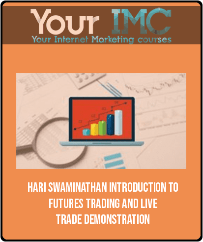 [Download Now] Hari Swaminathan – Introduction To Futures Trading And Live Trade Demonstration