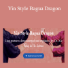 He Jinbao - Yin Style Bagua Dragon