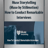 [Download Now] Muse Storytelling (Muse by Stillmotion) - How to Conduct Remarkable Interviews