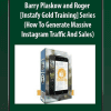 [Download Now] Barry Plaskow and Roger - [Instafy Gold Training] Series (How To Generate Massive Instagram Traffic And Sales)