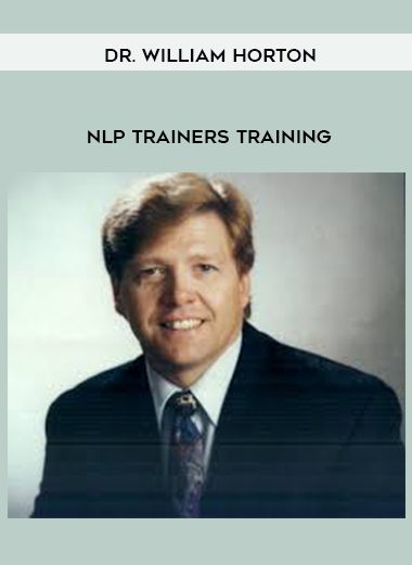 [Download Now] Dr. William Horton - NLP Trainers Training