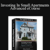 Investing In Small Apartments Advanced eCourse - William Bronchick