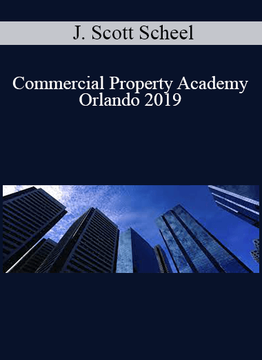 J. Scott Scheel - Commercial Property Academy Orlando 2019