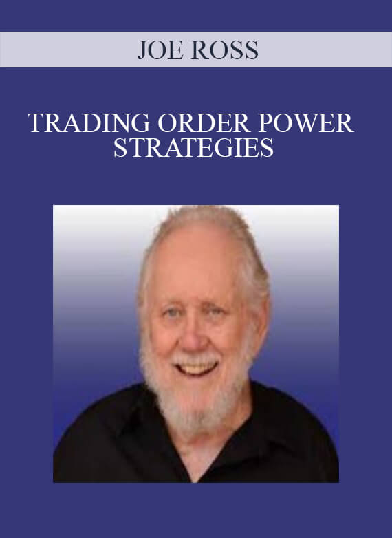 JOE ROSS – TRADING ORDER POWER STRATEGIES