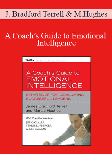 James Bradford Terrell and Marcia Hughes - A Coach’s Guide to Emotional Intelligence