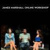 [Download Now] James Marshal - James Marshall Online Workshop