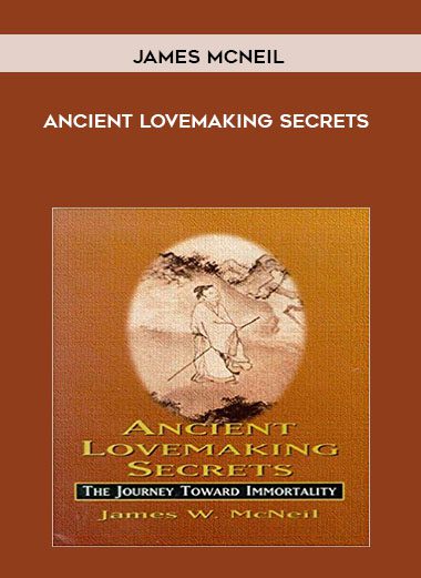 Ancient Lovemaking Secrets - James McNeil