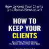 James Pollard - How to Keep Your Clients (and Bonus Newsletter)