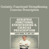 Jamie Miner - Geriatric Functional Strengthening & Exercise Prescription