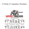 Jared Dicarmine - 12 Weeks To Superhero Shoulders