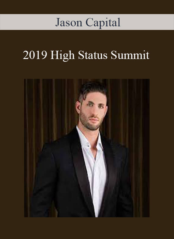 [Download Now] Jason Capital – 2019 High Status Summit