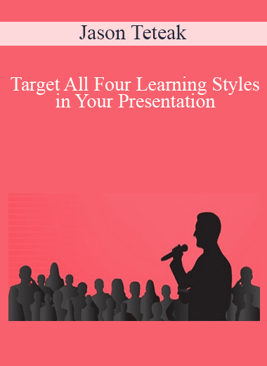 Jason Teteak - Target All Four Learning Styles in Your Presentation