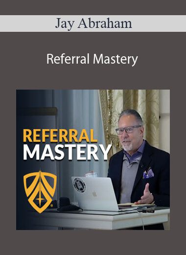 Jay Abraham - Referral Mastery