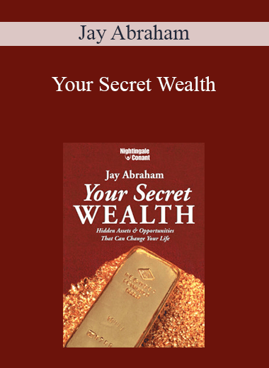 Jay Abraham - Your Secret Wealth