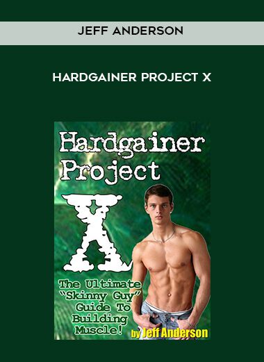 Jeff Anderson – Hardgainer Project X