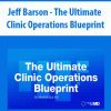 [Download Now] Jeff Barson – The Ultimate Clinic Operations Blueprint