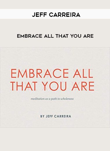 Jeff Carreira – Embrace All That You Are