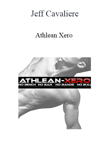 Jeff Cavaliere - Athlean Xero