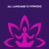 [Download Now] Jeffrey Gignac - All Language Is Hypnosis