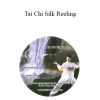 Jesse Tsao - Tai Chi Silk Reeling