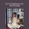 [Download Now] Jesse Tsao – Tai Chi Meditation for Self-Healing