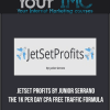 [Download Now] JetSet Profits by Junior Serrano - The 1K Per Day CPA Free Traffic Formula