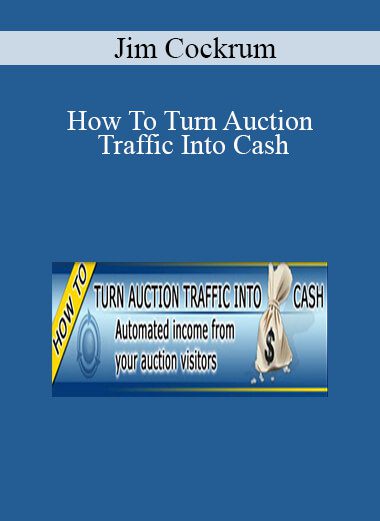 Jim Cockrum - How To Turn Auction Traffic Into Cash