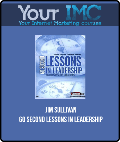 Jim Sullivan - 60 Second Lessons In Leadership