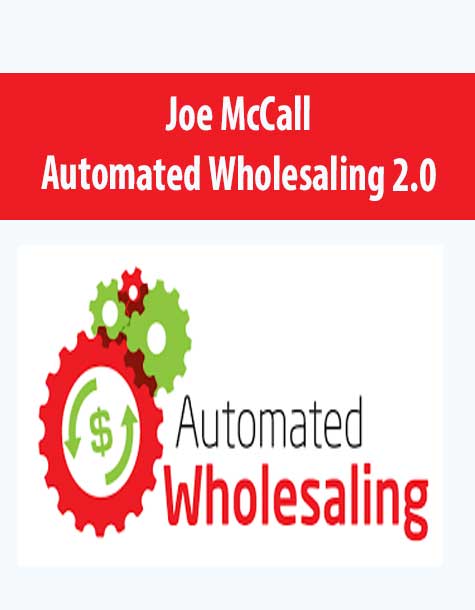 [Download Now] Joe McCall – Automated Wholesaling 2.0