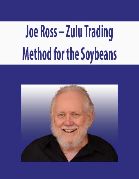 Joe Ross – Zulu Trading Method for the Soybeans