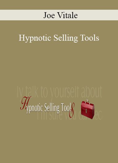 Joe Vitale - Hypnotic Selling Tools