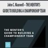 [Download Now] John C. Maxwell – THE MENTOR'S GUIDE TO BUILDING A CHAMPIONSHIP TEAM