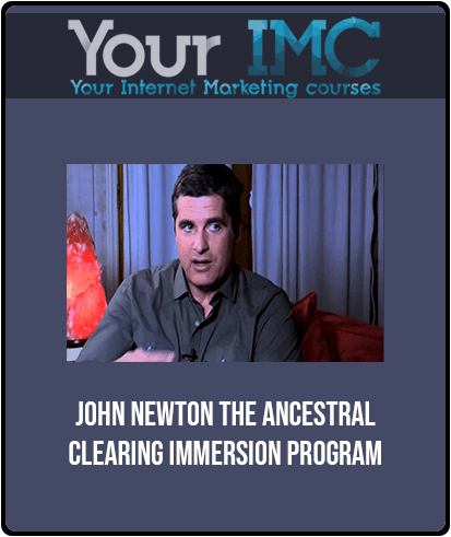 [Download Now] John Newton - The Ancestral Clearing Immersion Program