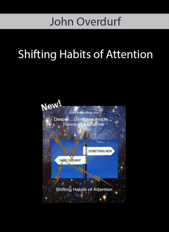 John Overdurf - Shifting Habits of Attention