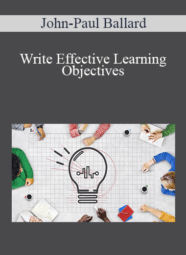 John-Paul Ballard - Write Effective Learning Objectives