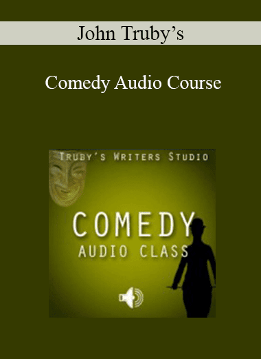 John Truby’s - Comedy Audio Course